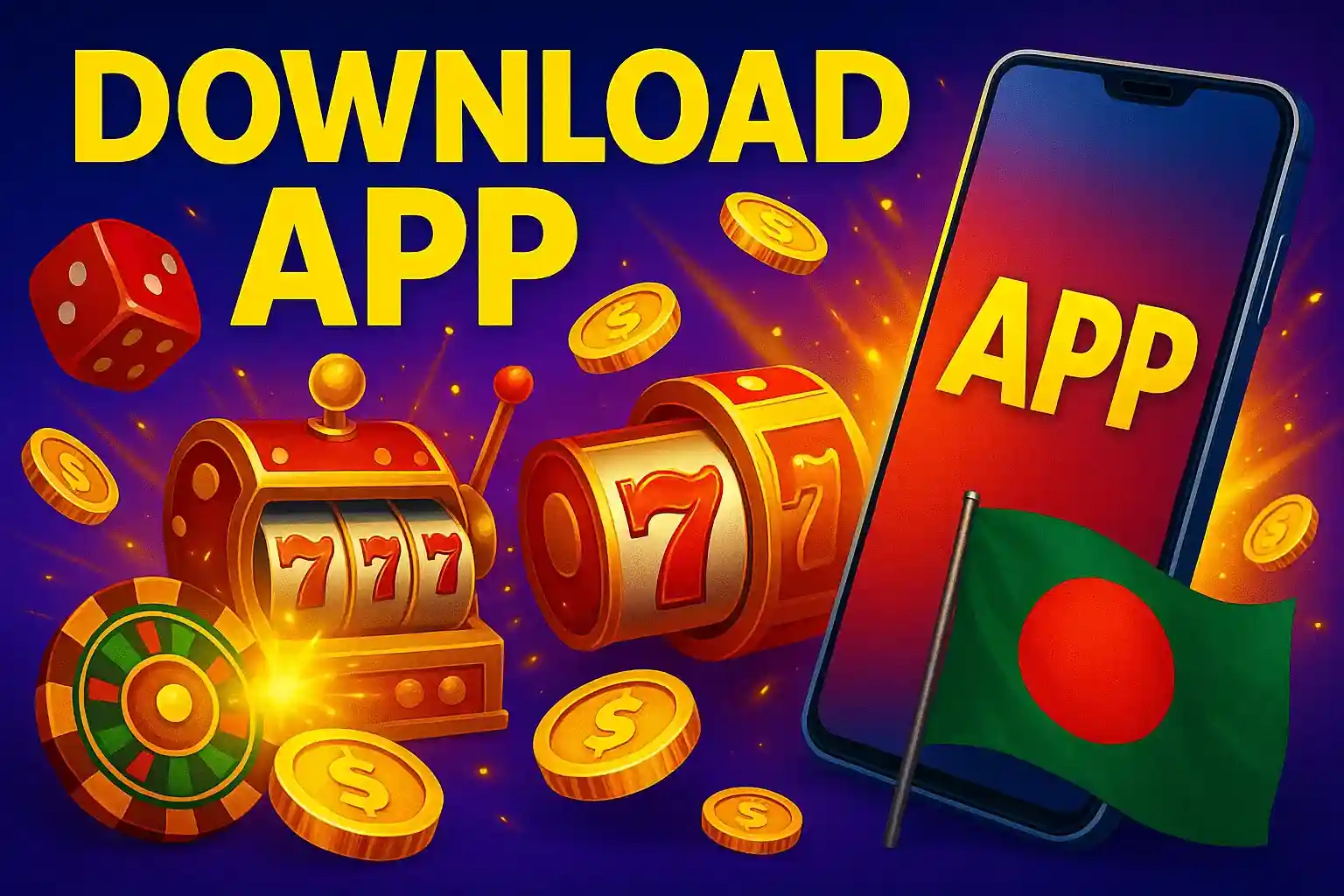 Mobile casino app download banner featuring smartphone with Bangladesh flag, slot machine showing 777, roulette wheel, poker chips, red dice and golden coins